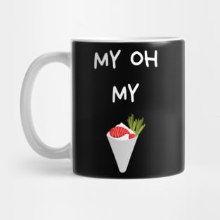 my oh my sushi Mug